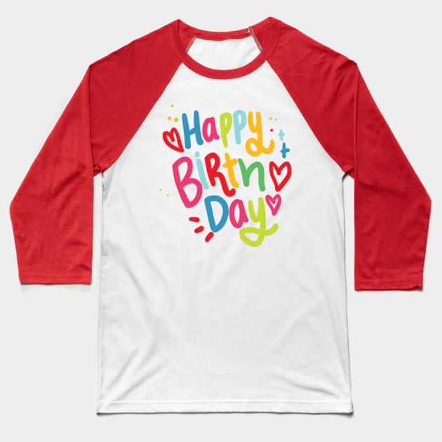 Happy Birth Day Baseball T-Shirt by DANPUBLIC